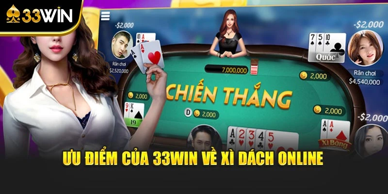 Ưu điểm của 33WIN về xì dách online